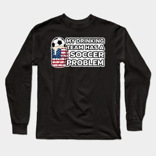 USA Soccer Drinking Team Long Sleeve T-Shirt